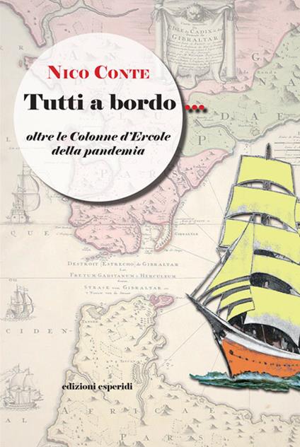 Tutti a bordo. Oltre le colonne d'Ercole della pandemia - Nico Conte - copertina