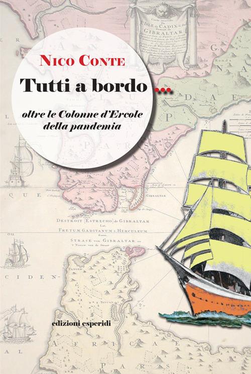 Tutti a bordo. Oltre le colonne d'Ercole della pandemia - Nico Conte - copertina