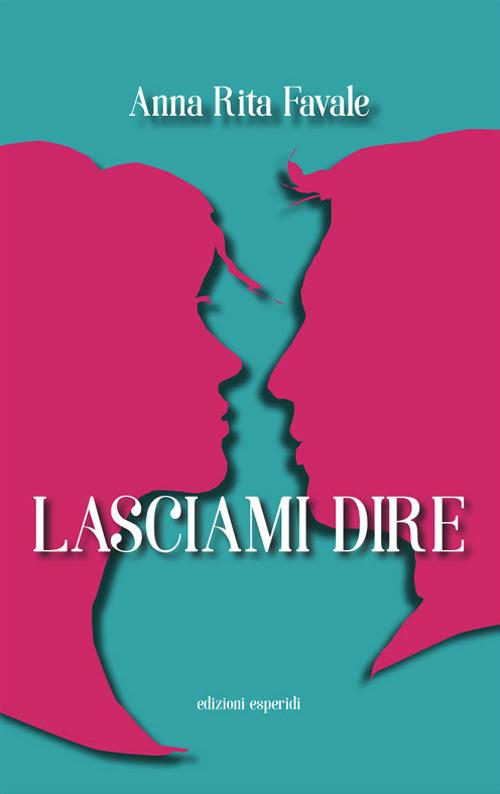 Lasciami dire - Anna Rita Favale - copertina