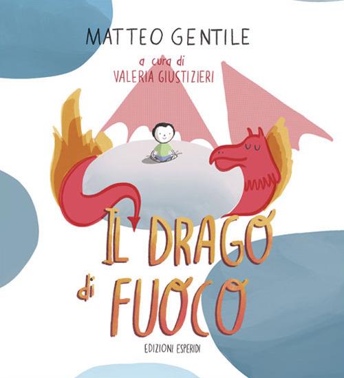 Il drago di fuoco - Matteo Gentile - copertina