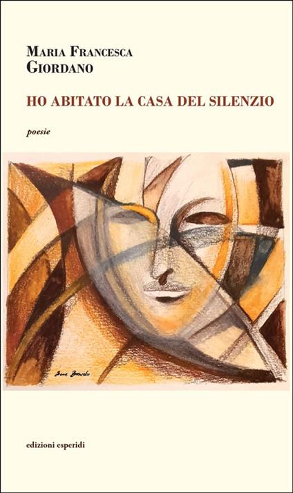 Ho abitato la casa del silenzio - Maria Francesca Giordano - copertina