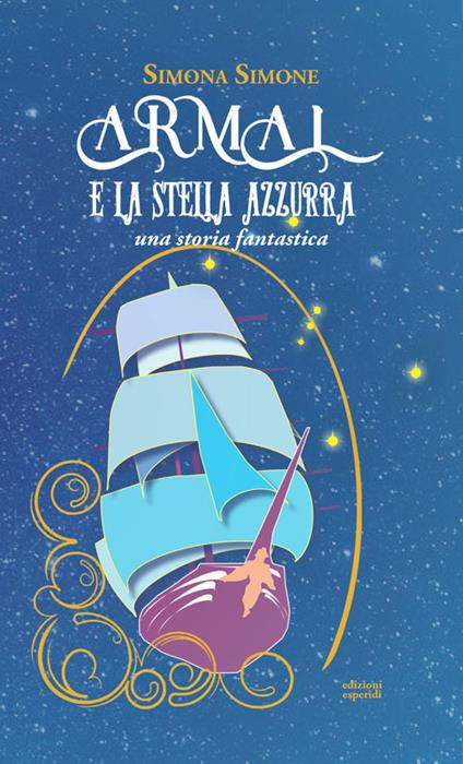Armal e la stella azzurra. Una storia fantastica - Simona Simone - copertina