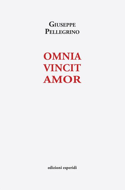 Omnia vincit amor - Giuseppe Pellegrino - copertina