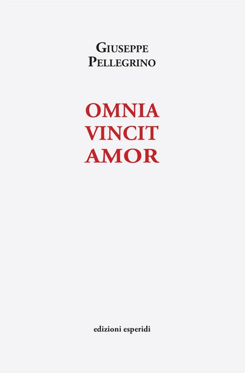 Omnia vincit amor - Giuseppe Pellegrino - copertina