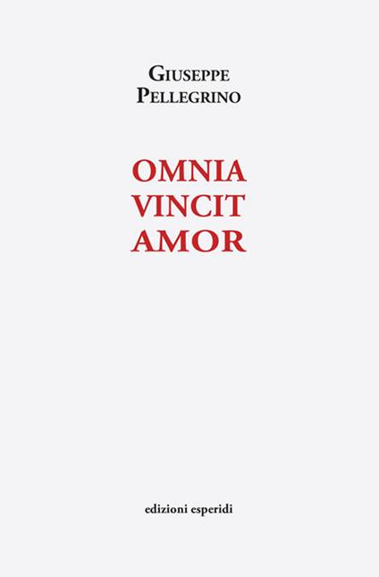 Omnia vincit amor - Giuseppe Pellegrino - copertina