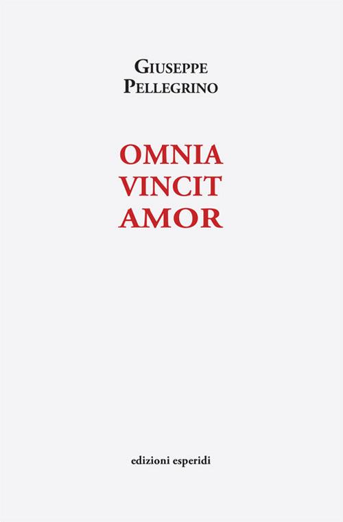 Omnia vincit amor - Giuseppe Pellegrino - copertina