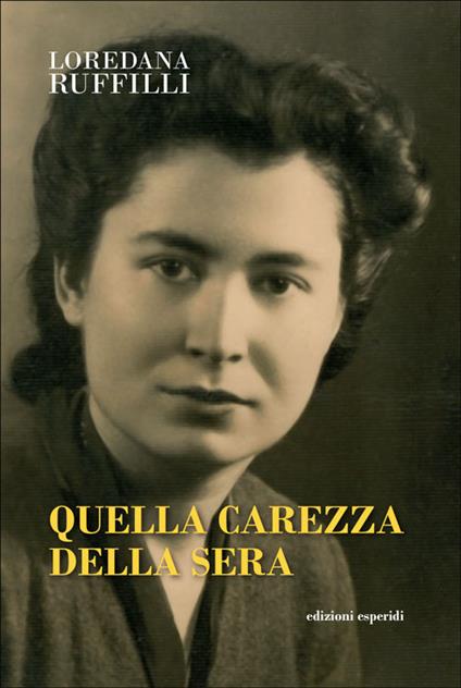 Quella carezza della sera - Loredana Ruffilli - copertina
