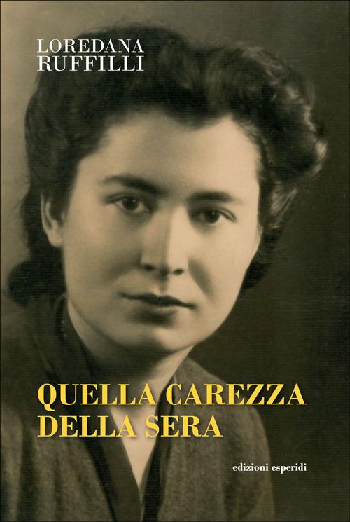 Quella carezza della sera - Loredana Ruffilli - copertina