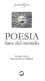 Poesia. Luce del mondo