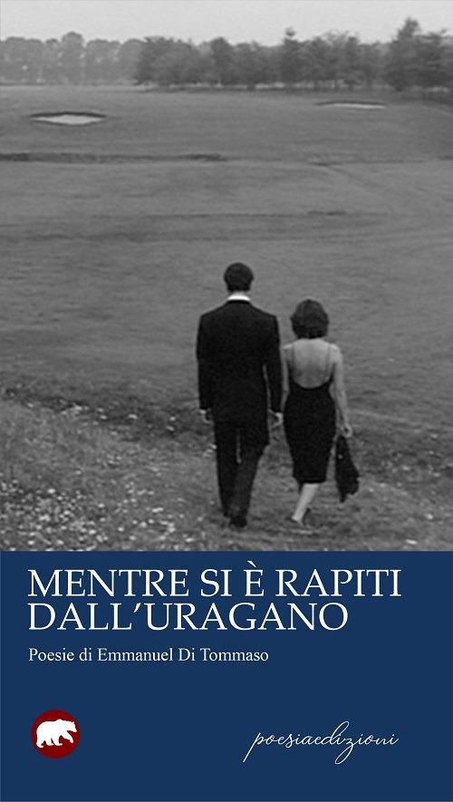 Mentre si è rapiti dall'uragano - Emmanuel Di Tommaso - copertina