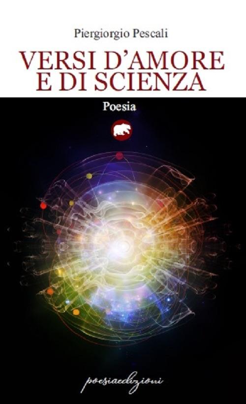 Versi d’amore e di scienza - Piergiorgio Pescali - copertina
