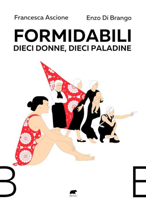 Formidabili. Dieci donne, dieci paladine - Francesca Ascione,Enzo Di Brango - copertina