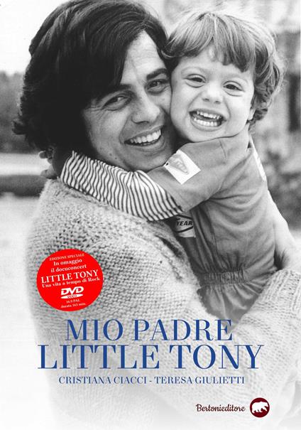 Mio padre Little Tony. Ediz. speciale. Con DVD video - Cristiana Ciacci,Teresa Giulietti - copertina