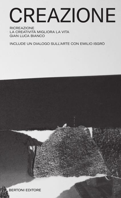 Ri creazione. La creatività migliora la vita - Gian Luca Bianco - copertina
