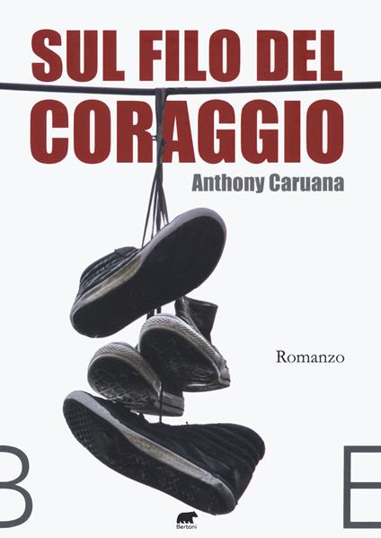Sul filo del coraggio - Anthony Caruana - copertina