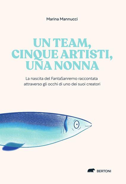 Un team, cinque artisti, una nonna. La nascita del FantaSanremo raccontata attraverso gli occhi di uno dei suoi creatori - Marina Mannucci - copertina