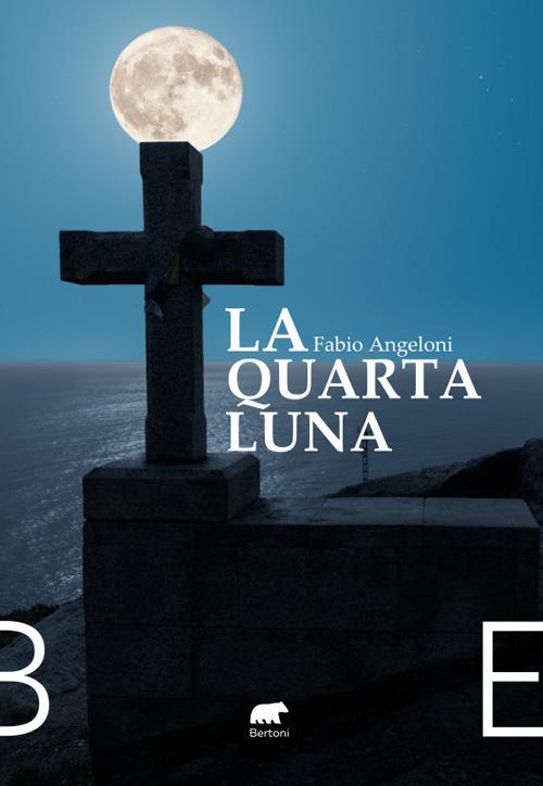 La Quarta Luna. Omicidi sulla via di Santiago - Fabio Angeloni - copertina