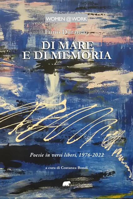 Di mare e di memoria. Poesie in versi liberi, 1976-2022 - Furio Durando - copertina