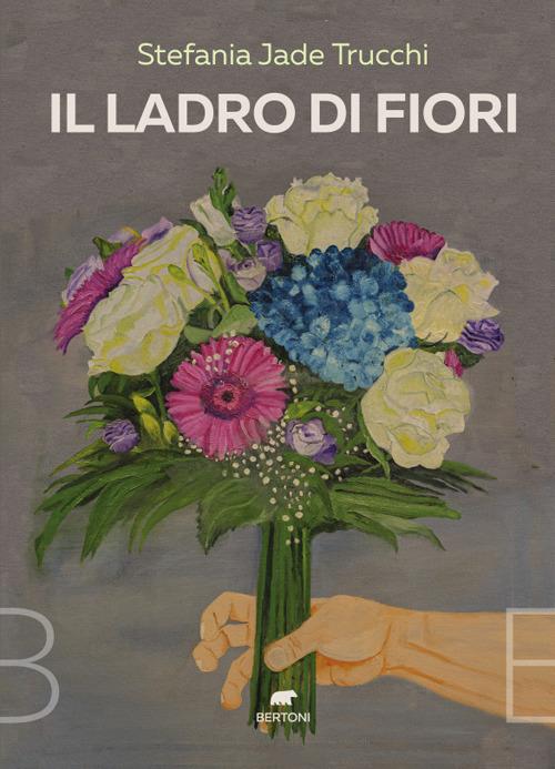 Il ladro di fiori - Stefania Jade Trucchi - copertina