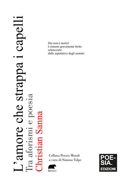 L'amore che strappa i capelli. Tra aforismi e poesia - Christian Sanna - copertina
