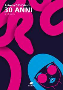 30 anni. La vita com'è