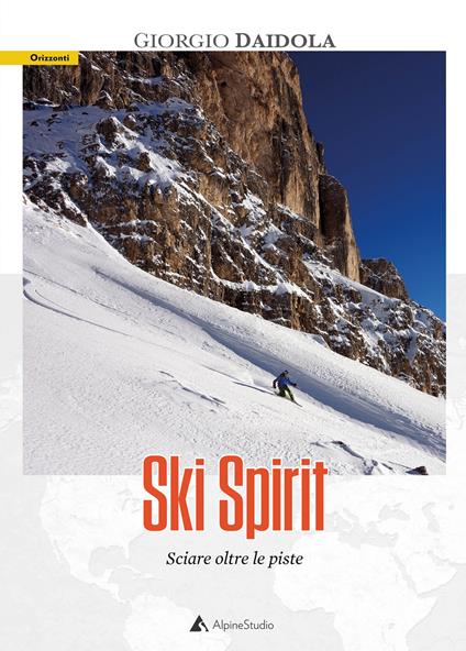 Ski spirit. Sciare oltre le piste - Giorgio Daidola - copertina