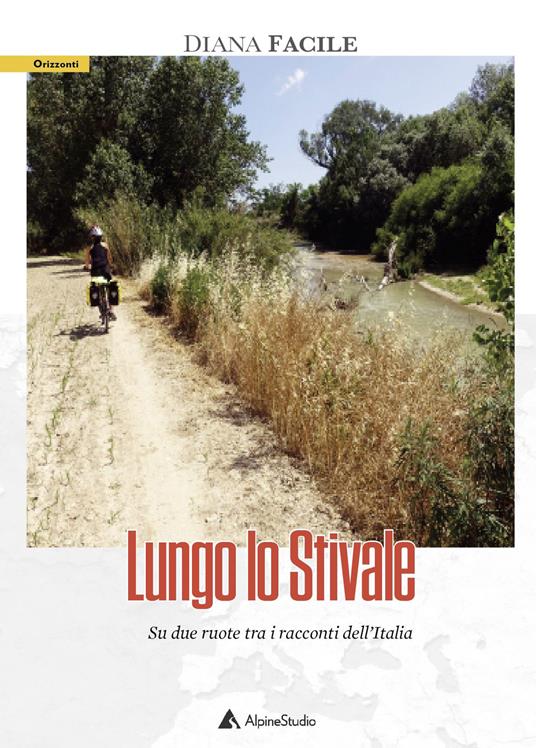 Lungo lo stivale. Su due ruote tra i racconti dell'Italia - Diana Facile - copertina