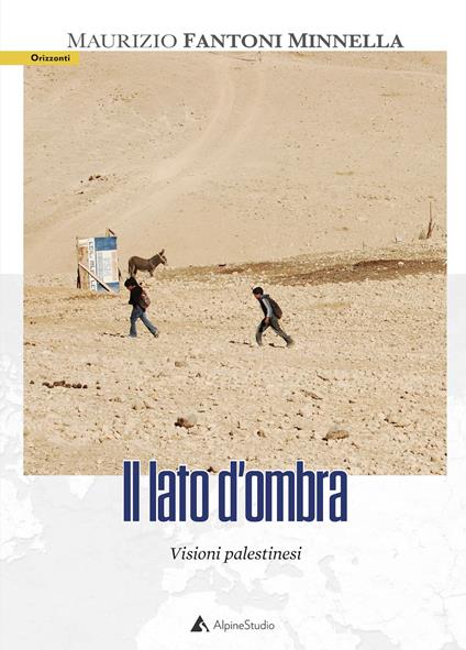 Il lato d'ombra. Visioni palestinesi - Maurizio Fantoni Minnella - copertina