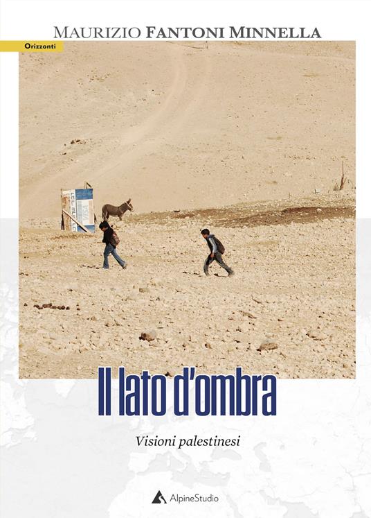 Il lato d'ombra. Visioni palestinesi - Maurizio Fantoni Minnella - copertina