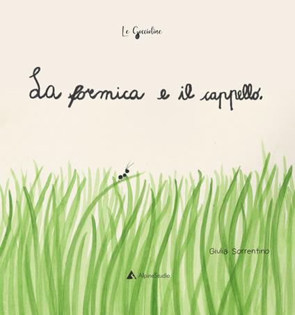 La formica e il cappello. Ediz. a colori - Giulia Sorrentino - copertina