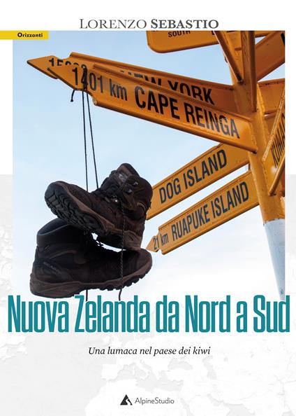 Nuova Zelanda da nord a sud. Una lumaca nel paese dei kiwi - Lorenzo Sebastio - copertina