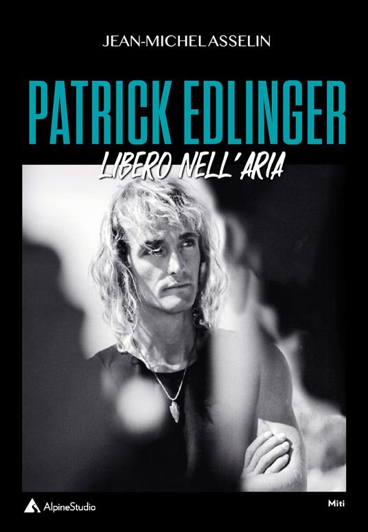 Patrick Edlinger. Libero nell'aria - Jean-Michel Asselin - copertina