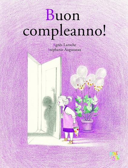 Buon compleanno! Ediz. a colori - Agnès Laroche,Stéphanie Augusseau - copertina