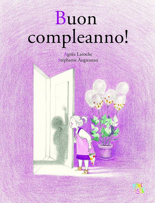 Buon compleanno! Ediz. a colori - Agnès Laroche,Stéphanie Augusseau - copertina