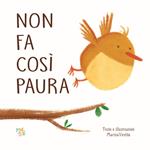 Non fa così paura. Ediz. illustrata