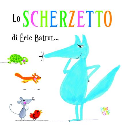 Lo scherzetto. Ediz. a colori - Éric Battut - copertina