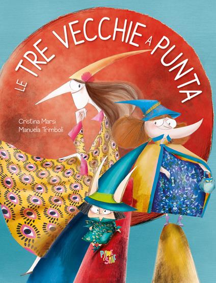 Le tre vecchie a punta. Ediz. a colori - Cristina Marsi - copertina