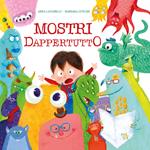 Mostri dappertutto. Ediz. a colori