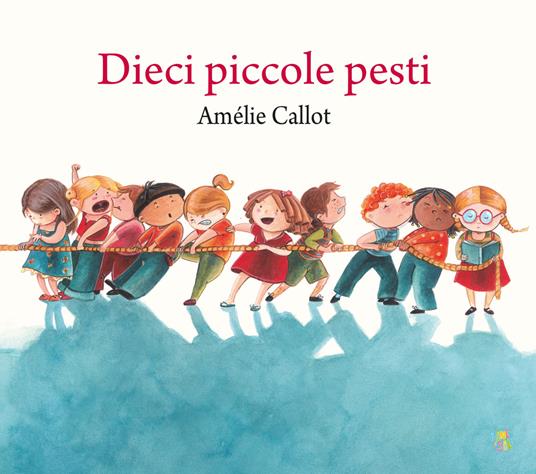 Dieci piccole pesti. Ediz. a colori - Amélie Callot - copertina