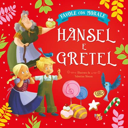 Hansel e Gretel. Favole con morale. Ediz. a colori - Stefania Leonardi Hartley - copertina