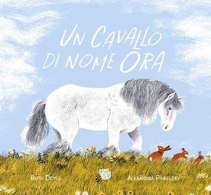 Un cavallo di nome Ora. Ediz. a colori - Ruth Doyle - copertina