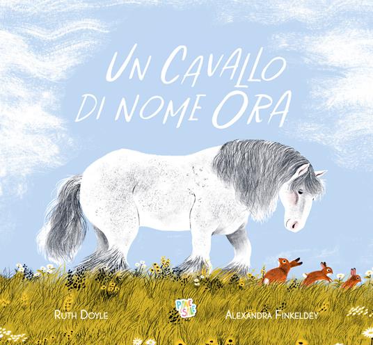 Un cavallo di nome Ora. Ediz. a colori - Ruth Doyle - copertina
