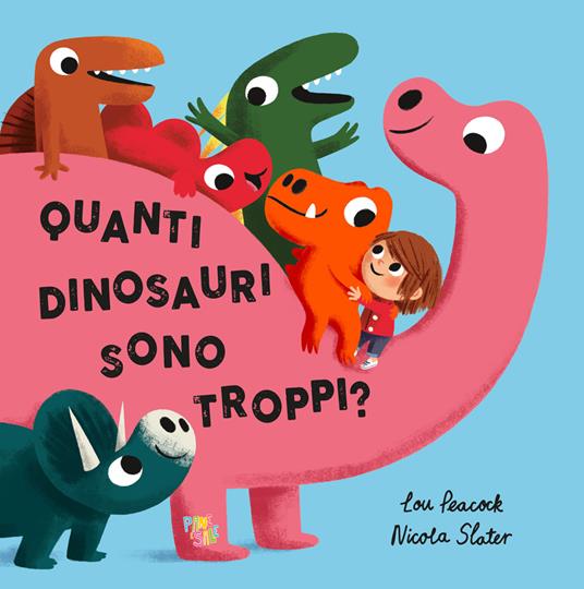 Quanti dinosauri sono troppi? Ediz. a colori - Lou Peacock - copertina