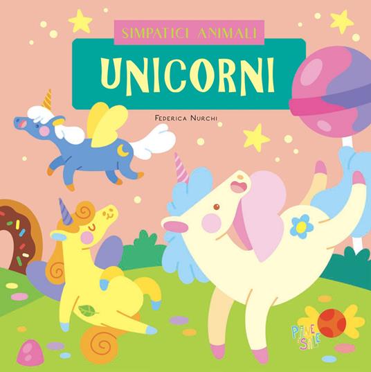 Unicorni. Ediz. a colori - Federica Nurchi - copertina