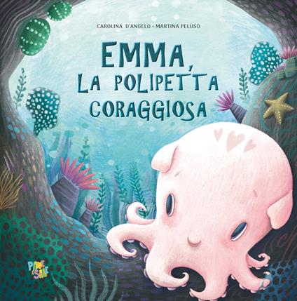 Emma polipetta coraggiosa. Ediz. a colori - Carolina D'Angelo - copertina