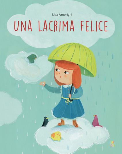 Una lacrima felice. Ediz. a colori - Lisa Amerighi - copertina