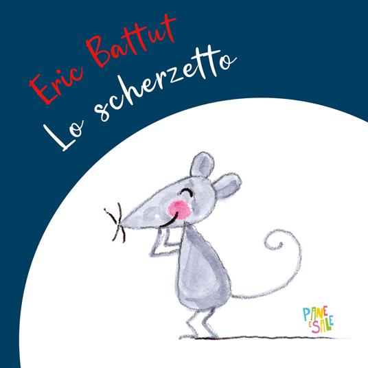 Lo scherzetto. Ediz. a colori - Éric Battut - copertina