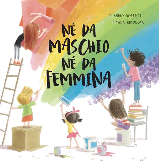 Né da maschio né da femmina. Ediz. a colori - Claudio Gobbetti - copertina