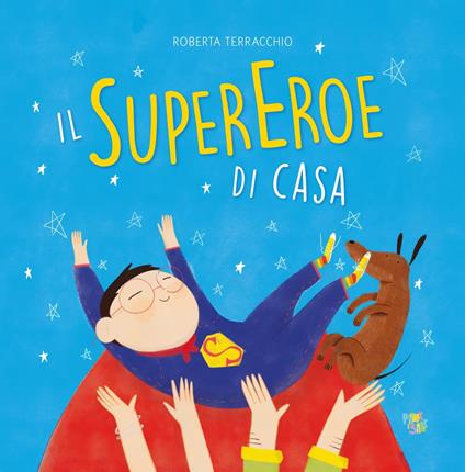 Il supereroe di casa. Ediz. a colori - Roberta Terracchio - copertina