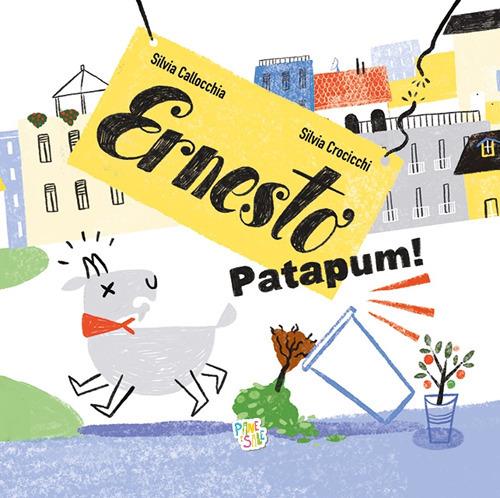 Ernesto patapum! Ediz. a colori - Silvia Callocchia - copertina